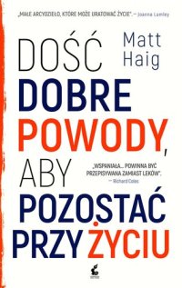 cover of the book Dość dobre powody, aby pozostać przy życiu