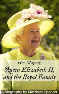 cover of the book Her Majesty, Queen Elizabeth II, and the Royal Family