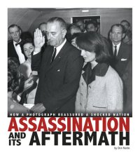 cover of the book Assassination and Its Aftermath: How a Photograph Reassured a Shocked Nation