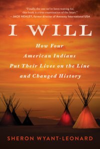 cover of the book I Will: How Four American Indians Put Their Lives on the Line and Changed History