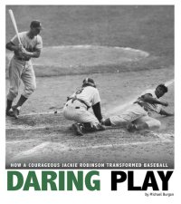 cover of the book Daring Play: How a Courageous Jackie Robinson Transformed Baseball