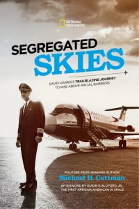 cover of the book Segregated Skies: David Harris's Trailblazing Journey to Rise Above Racial Barriers