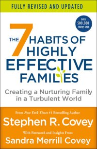 cover of the book The 7 Habits of Highly Effective Families: Creating a Nurturing Family in a Turbulent World