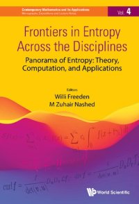 cover of the book Frontiers in Entropy Across the Disciplines: Panorama of Entropy: Theory, Computation, and Applications (Contemporary Mathematics and Its Applications: Monographs, Expositions and Lecture Notes)