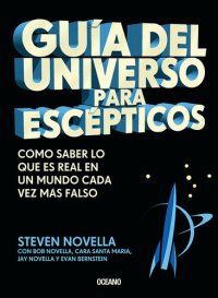 cover of the book Guía del universo para escépticos: Cómo saber lo que es real en un mundo cada vez más falso