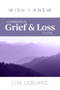 cover of the book Conscious Grief & Loss Guide