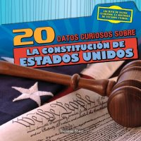 cover of the book 20 datos curiosos sobre la Constitución de Estados Unidos (20 Fun Facts About the U.S. Constitution)