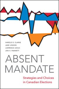 cover of the book Absent Mandate: Strategies and Choices in Canadian Elections