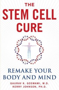 cover of the book The Stem Cell Cure: Remake Your Body and Mind