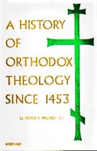 cover of the book A History of Orthodox Theology Since 1453