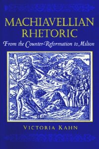 cover of the book Machiavellian Rhetoric: From The Counter-Reformation To Milton