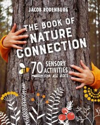 cover of the book The Book of Nature Connection: 70 Sensory Activities for All Ages