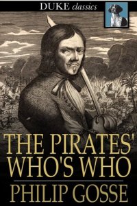 cover of the book The Pirates' Who's Who: Giving Particulars of the Lives and Deaths of the Pirates and Buccaneers