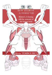 cover of the book How to draw a character: Method of drawing with the anatomy of the human body