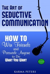 cover of the book The Art of Seductive Communication