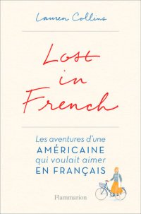 cover of the book Lost in French: Les aventures d'une américaine qui voulait aimer en français