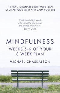 cover of the book Mindfulness, Weeks 5-6 of Your 8-Week Program