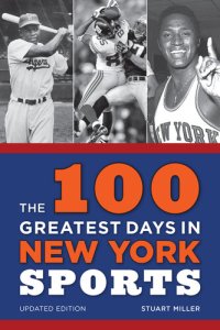 cover of the book The 100 Greatest Days in New York Sports