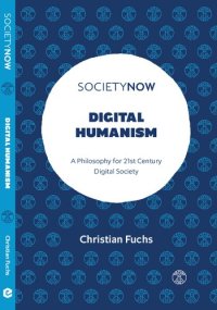 cover of the book Digital Humanism: A Philosophy for 21st Century Digital Society (SocietyNow)