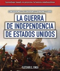 cover of the book Consideremos las diferentes opiniones sobre la guerra de Independencia de Estados Unidos (Considering Different Opinions Surrounding the American Revolutionary War)