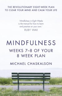 cover of the book Mindfulness, Weeks 7-8 of Your 8-Week Program