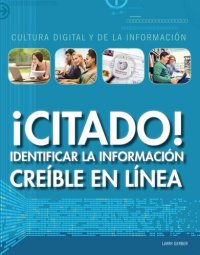 cover of the book ¡Citado!:Identificar la información creíble en línea (Cited! Identifying Credible Information Online)