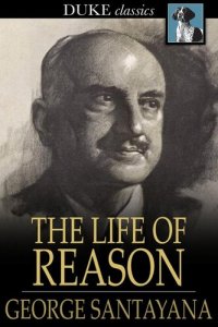 cover of the book The Life of Reason: The Phases of Human Progress