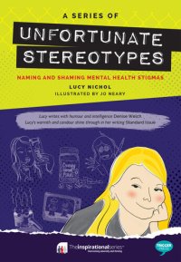 cover of the book A Series of Unfortunate Stereotypes: Naming and Shaming Mental Health Stigmas