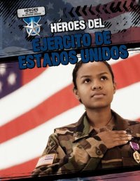 cover of the book Héroes del Ejército de Estados Unidos (Heroes of the U.S. Army)