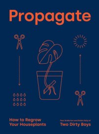 cover of the book Propagate: How to Regrow your Houseplants