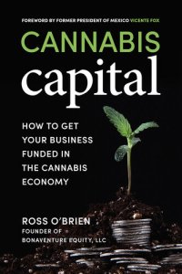 cover of the book Cannabis Capital: How to Get Your Business Funded in the Cannabis Economy