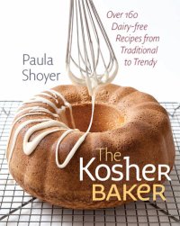 cover of the book The Kosher Baker: Over 160 Dairy-free Recipes from Traditional to Trendy