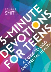 cover of the book 5-Minute Devotions for Teens: A Guide to God and Mental Health