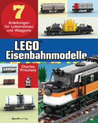 cover of the book LEGO®-Eisenbahnmodelle: 7 Anleitungen für Lokomotiven und Waggons