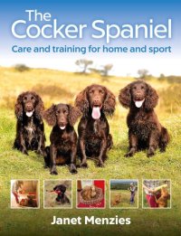 cover of the book The Cocker Spaniel: Care and Training for Home and Sport