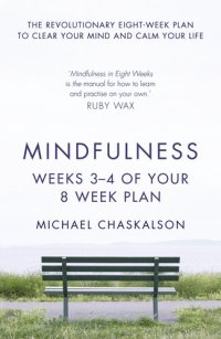 cover of the book Mindfulness, Weeks 3-4 of Your 8-Week Program