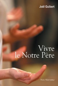 cover of the book Vivre le Notre Père: Document