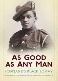 cover of the book As Good as Any Man: Scotland's Black Tommy