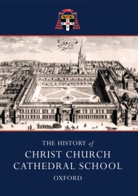 cover of the book The History of Christ Church Cathedral School, Oxford