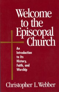 cover of the book Welcome to the Episcopal Church: An Introduction to Its History, Faith, and Worship