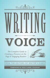 cover of the book Writing Voice: The Complete Guide to Creating a Presence on the Page and Engaging Readers