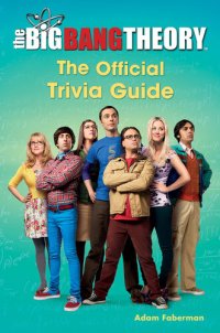 cover of the book The Big Bang Theory: The Official Trivia Guide