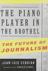 cover of the book The Piano Player in the Brothel: The Future of Journalism