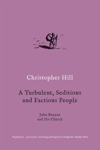 cover of the book A Turbulent, Seditious and Factious People: John Bunyan and His Church