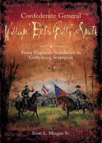 cover of the book Confederate General William "Extra Billy" Smith: From Virginia's Statehouse to Gettysburg Scapegoat