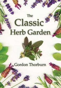 cover of the book The Classic Herb Garden