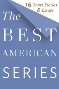 cover of the book The Best American Series: 16 Short Stories & Essays