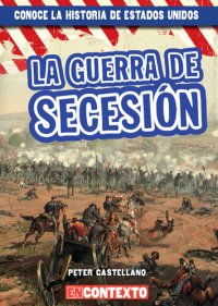 cover of the book La guerra de Secesión (The Civil War)