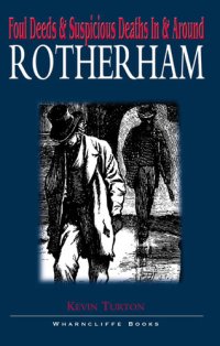 cover of the book Foul Deeds & Suspicious Deaths In & Around Rotherham