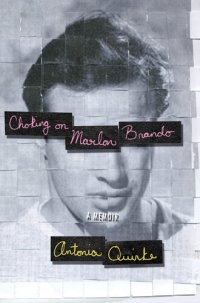 cover of the book Choking on Marlon Brando: A Film Critic's Memoir About Love and the Movies